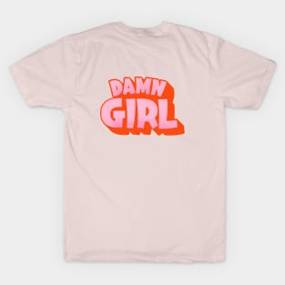 Damn Girl – Vibrant & Cheeky Typographic Art T-Shirt